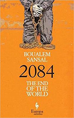 2084 The End of the World by Boualem Sansal